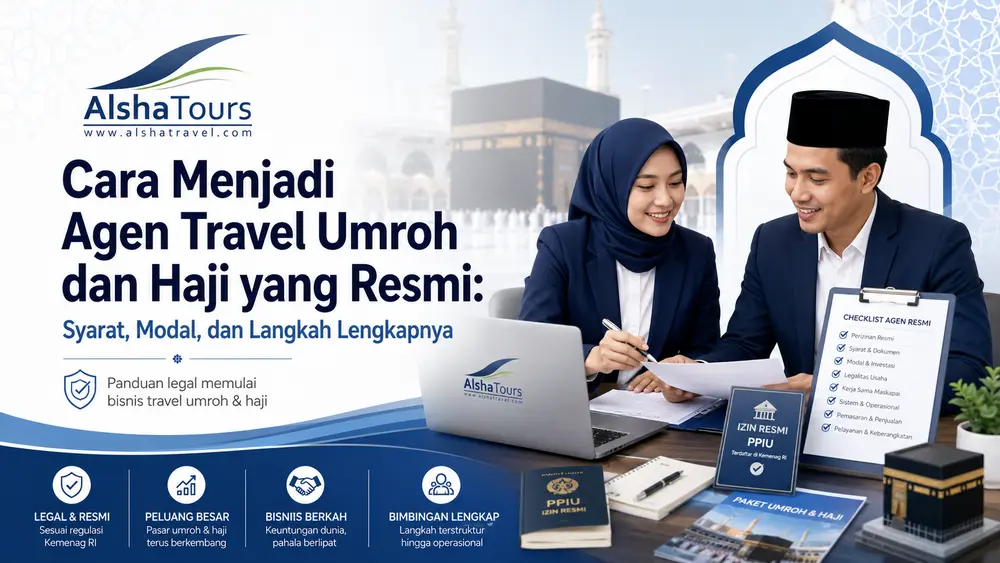 Cara menjadi Agen Travel Umroh dan Haji yang Resmi | Alsha Tours & Travel