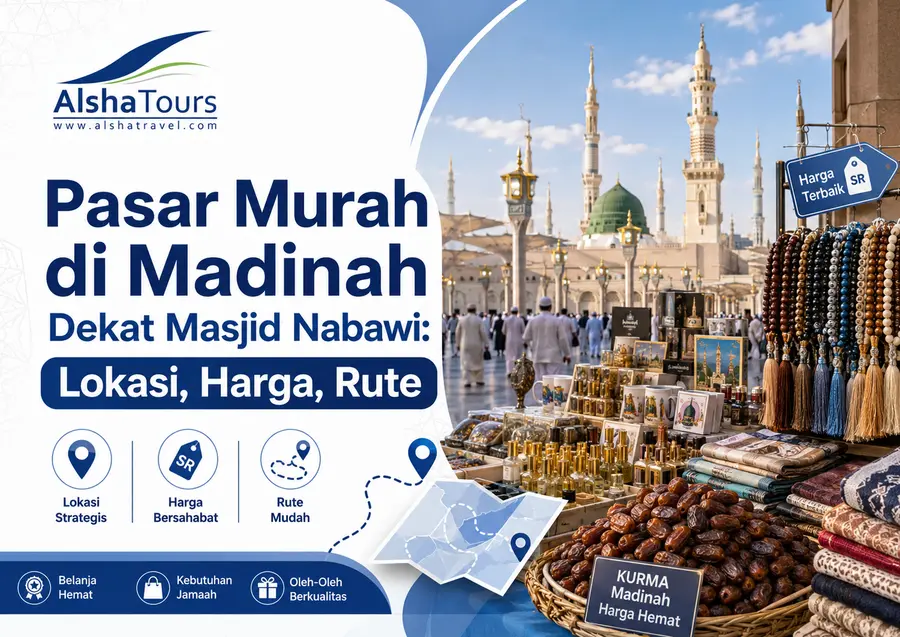 Pasar Murah di Madinah Dekat Masjid Nabawi - Lokasi, Harga dan Rute | Alsha Tours & Travel