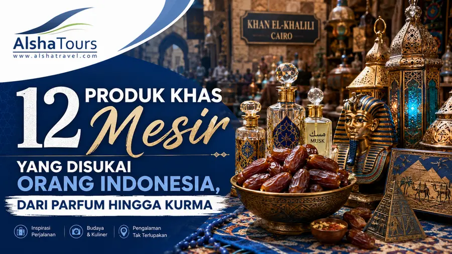 Produk Khas Mesir yang Disukai Orang Indonesia, dari Parfum hingga Kurma | Alsha Tours & Travel