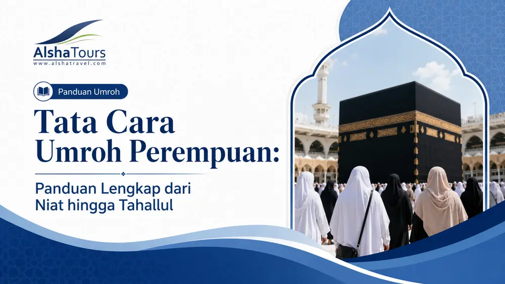 Tata Cara Umroh Perempuan | Alsha Tours & Travel